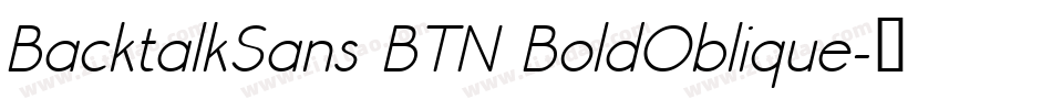 BacktalkSans BTN BoldOblique字体转换